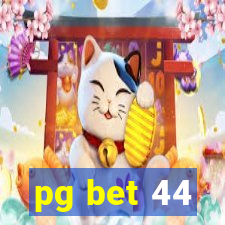 pg bet 44